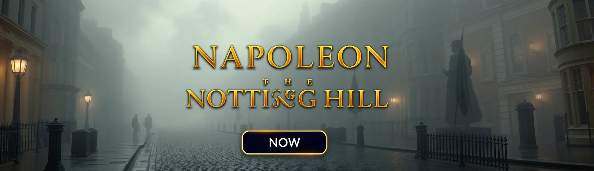 The Napoleon of Notting Hill